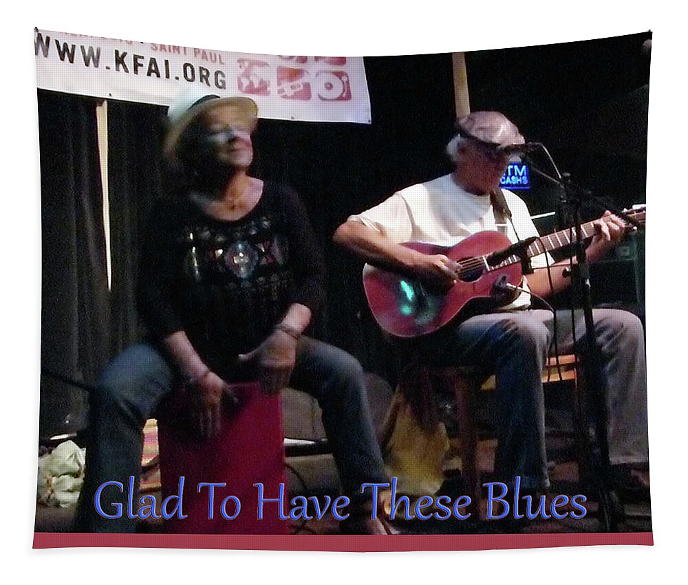 Blues Tapestry featuring the photograph Glad To Have These Blues by Rosanne Licciardi
