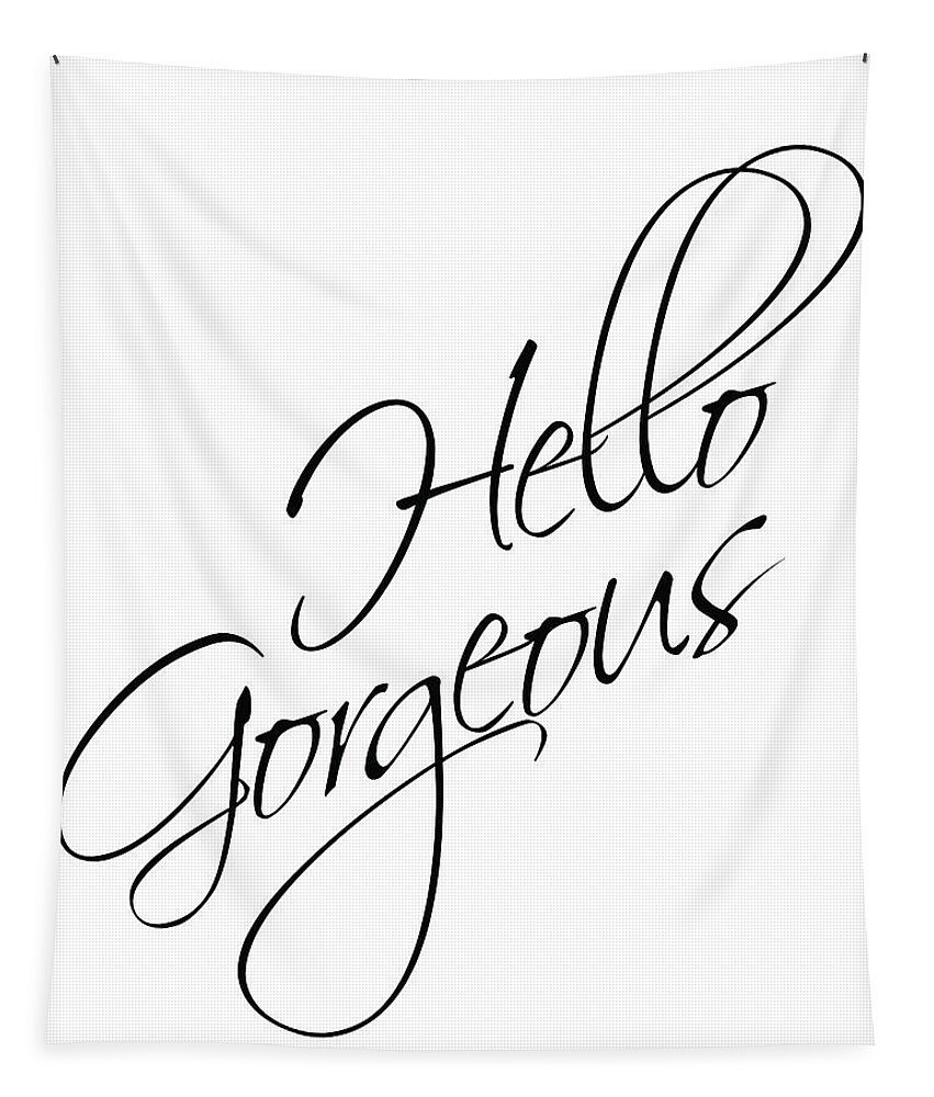 Hello Gorgeous Tapestry featuring the mixed media Hello Gorgeous by Studio Grafiikka