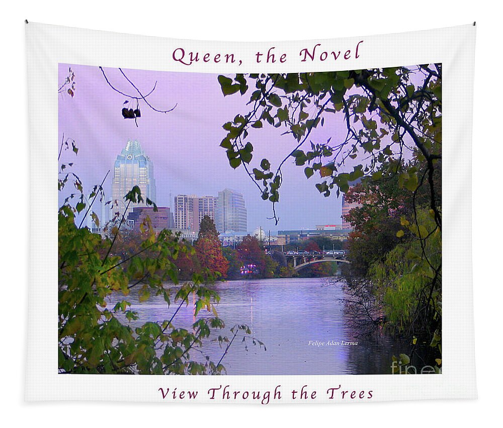 Novel Tapestry featuring the photograph Image Included in Queen the Novel - View of Austin Through the Trees Enhanced Poster by Felipe Adan Lerma
