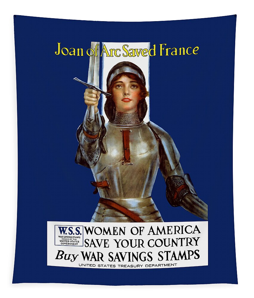 Joan Of Arc Tapestry featuring the painting Joan of Arc Saved France - Save Your Country by War Is Hell Store