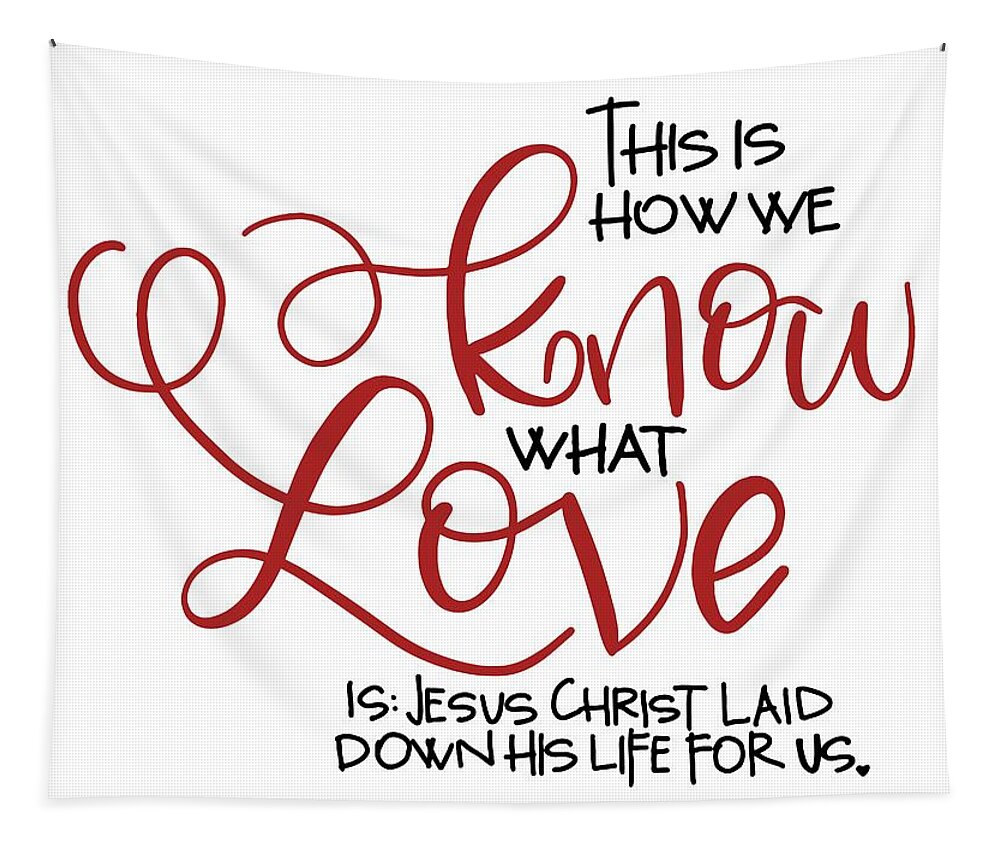 Jesus Christ Tapestry featuring the mixed media Know Love by Nancy Ingersoll