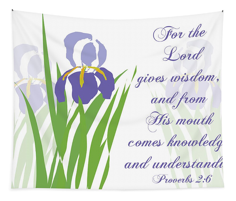 Iris Tapestry featuring the digital art Lord Gives Wisdom Proverbs by Denise Beverly