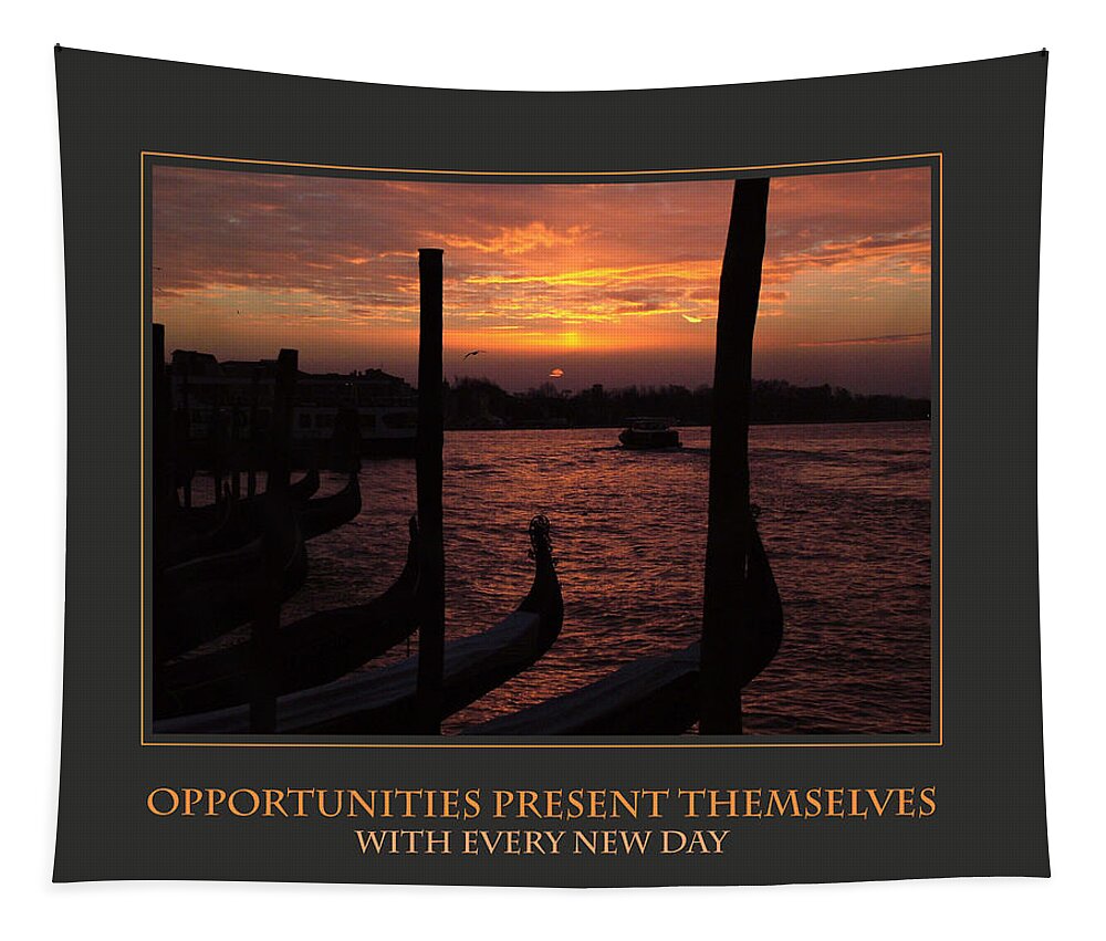 Motivational Tapestry featuring the photograph Opportunities Present Themselves With Every New Day by Donna Corless