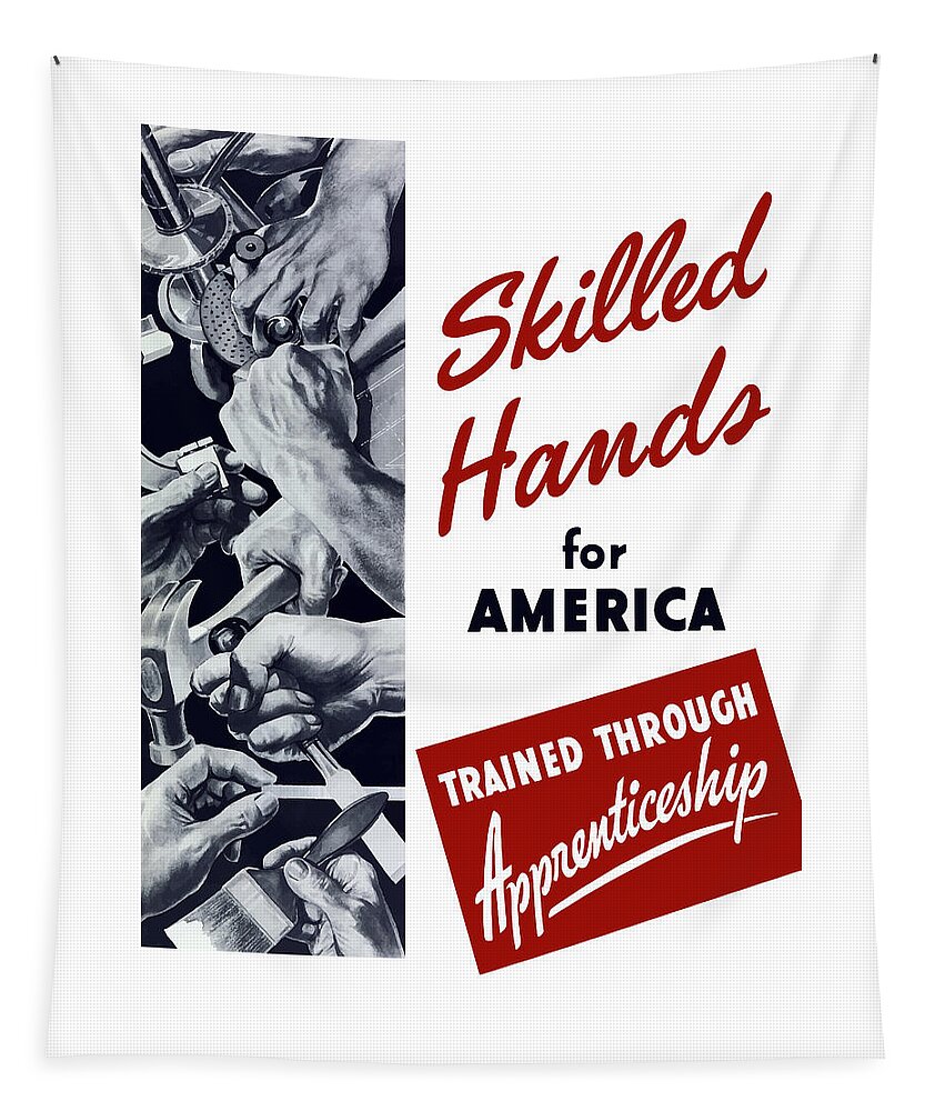 Wpa Tapestry featuring the mixed media Skilled Hands For America by War Is Hell Store