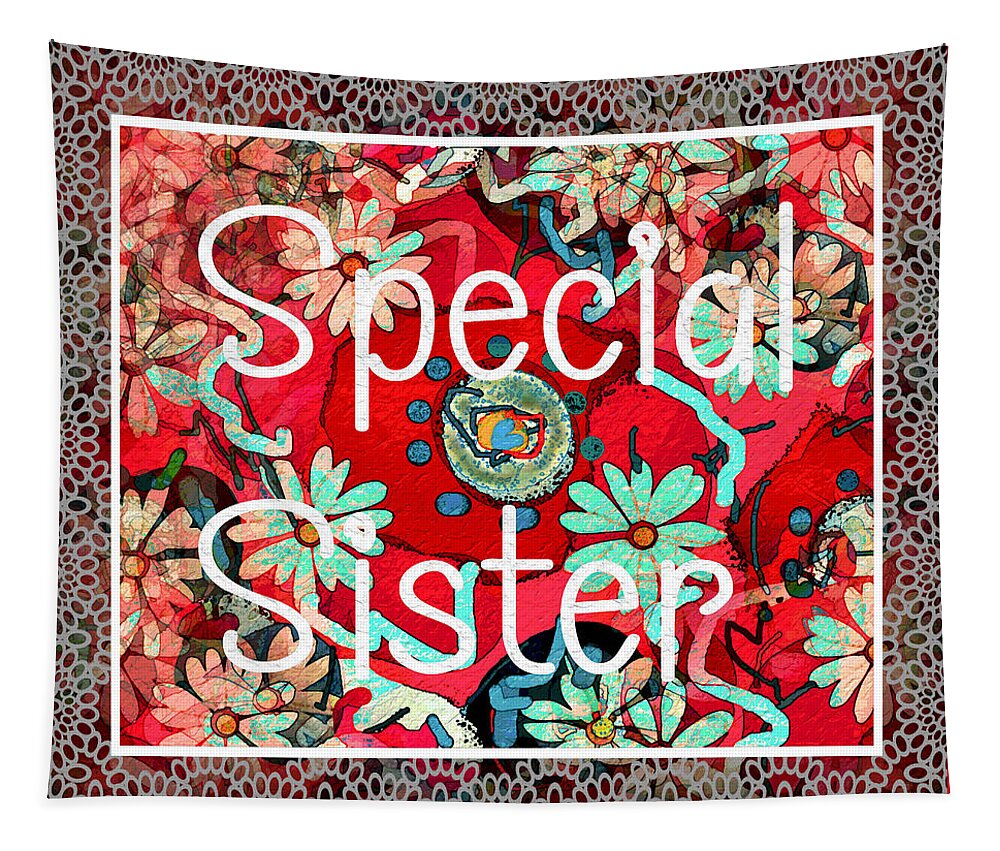 Sister Tapestry featuring the mixed media Special Sister by Natalie Holland