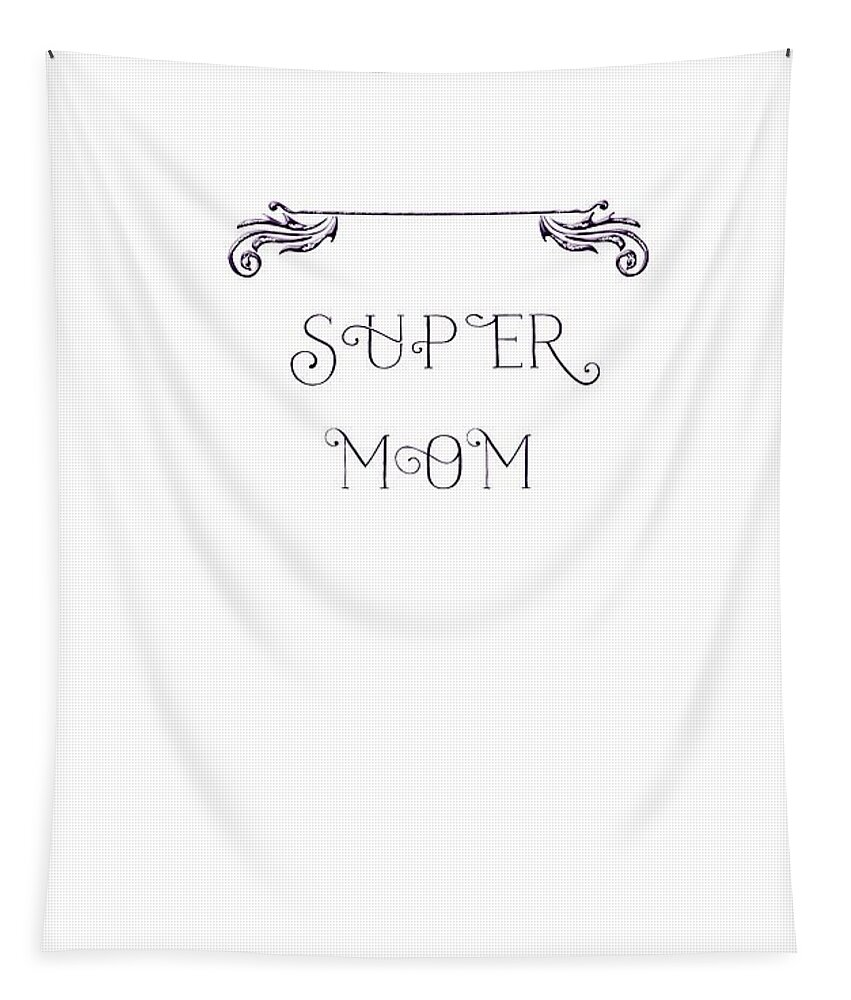 Mom Tapestry featuring the digital art Super Mom - purple by Judy Hall-Folde