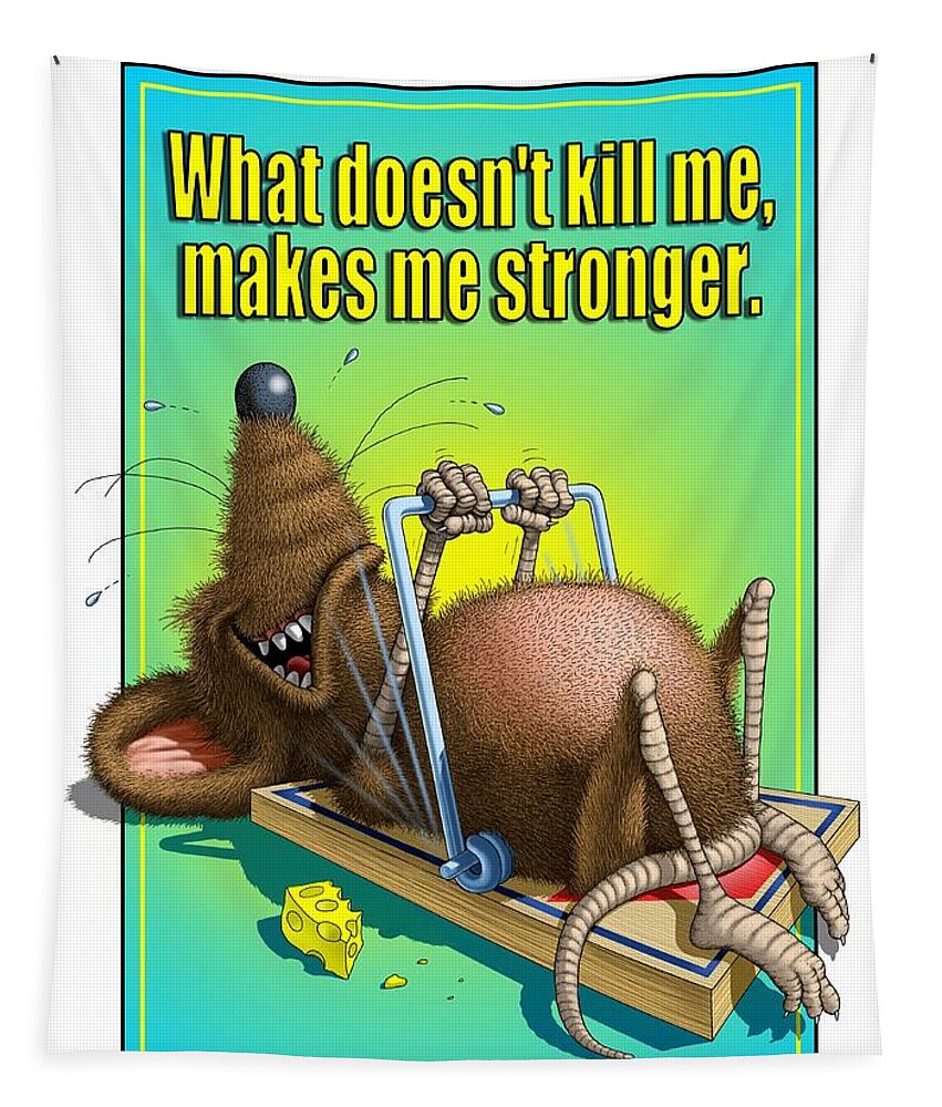 Humor Tapestry featuring the digital art What Doesn't Kill Me... by Scott Ross