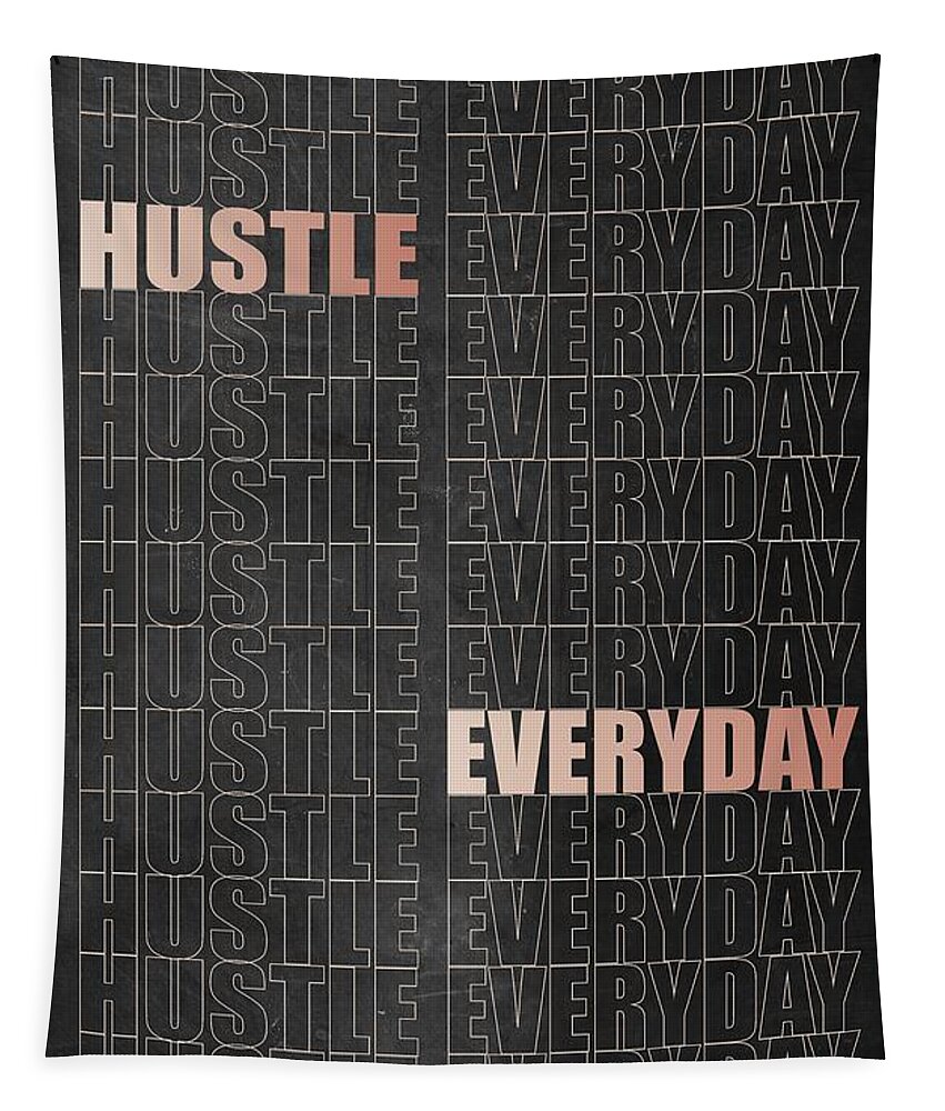  Tapestry featuring the digital art Hustle Everyday by Hustlinc