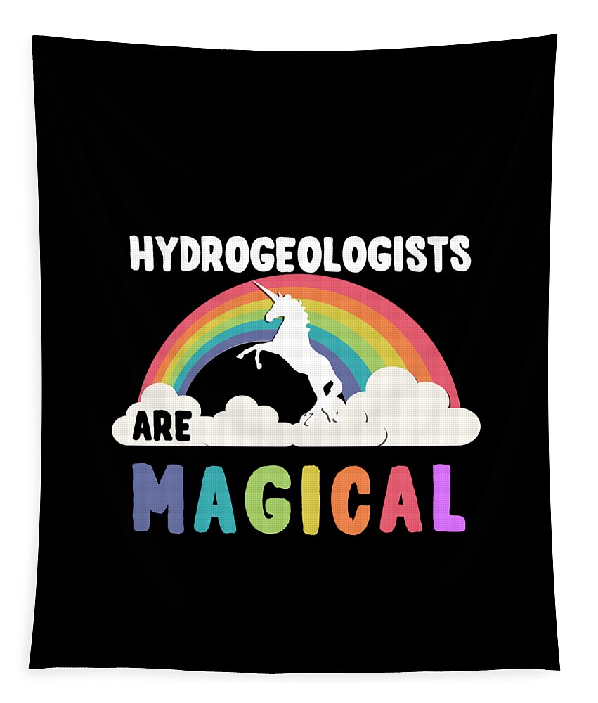 Unicorn Tapestry featuring the digital art Hydrogeologists Are Magical #1 by Flippin Sweet Gear