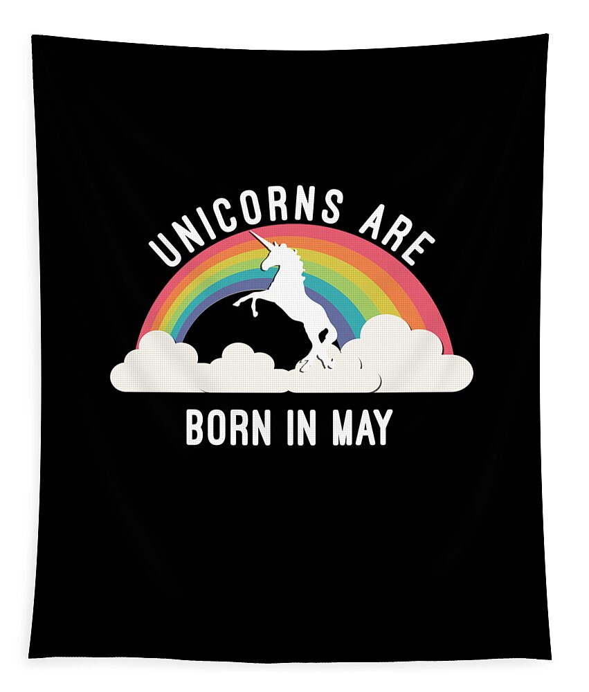 Cool Tapestry featuring the digital art Unicorns Are Born In May #1 by Flippin Sweet Gear