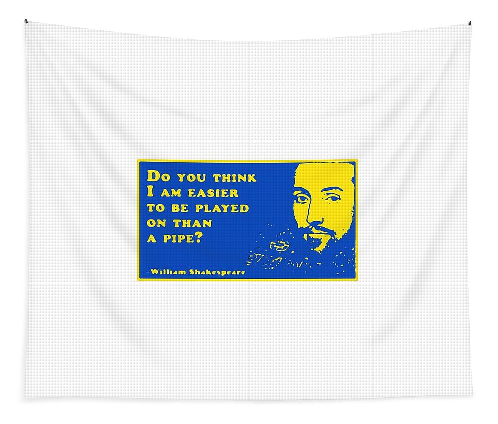 Do Tapestry featuring the digital art Do you think #shakespeare #shakespearequote #11 by TintoDesigns
