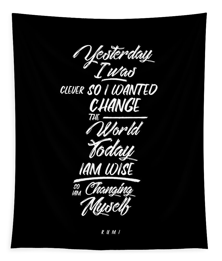 Rumi Tapestry featuring the mixed media Changing Myself - Wisdom - Rumi Quotes - Rumi Poster - Typography - Lettering - Black and white 02 by Studio Grafiikka
