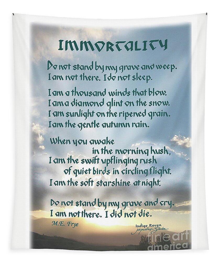 Immortality Tapestry featuring the photograph Do not Stand at my Grave and Weep by Jacqueline Shuler