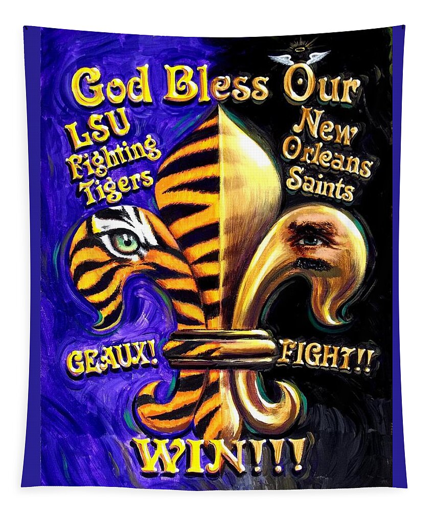 Louisiana Art Tapestry featuring the painting God Bless Our Tigers And Saints by Mike Roberts