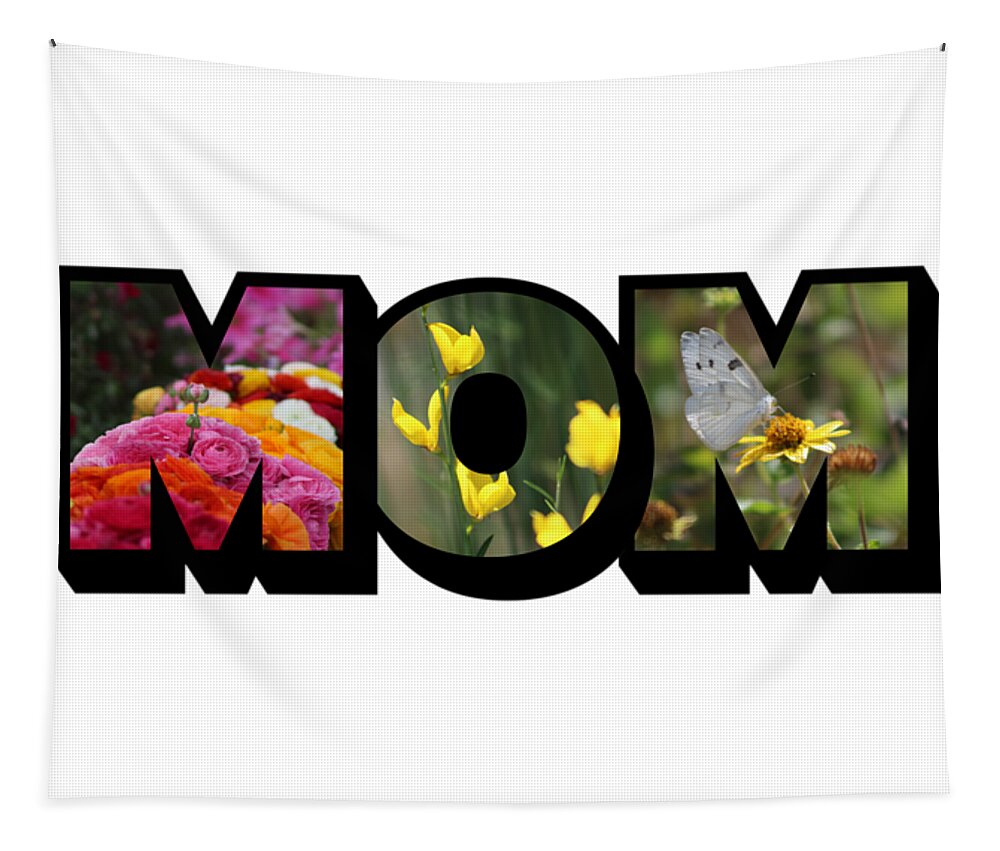Mom Tapestry featuring the photograph MOM Big Letter-Great Mother's Day Gift by Colleen Cornelius