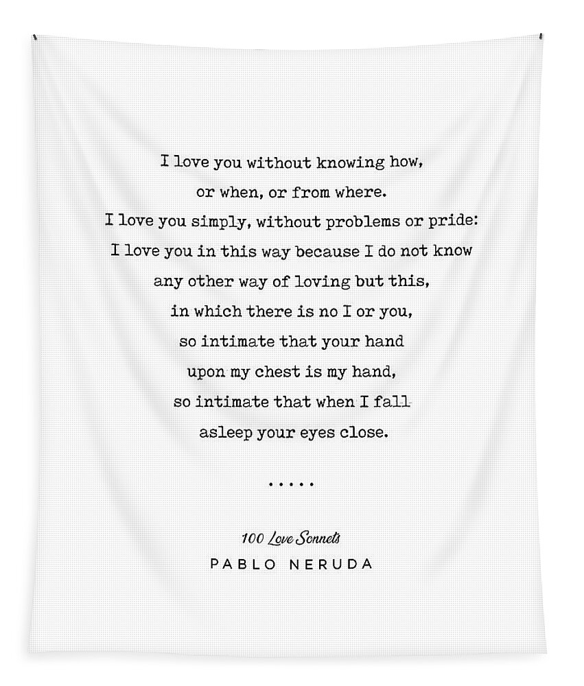 Pablo Neruda Quote Tapestry featuring the mixed media Pablo Neruda Quote 01 - 100 Love Sonnets - Minimal, Sophisticated, Modern, Classy Typewriter Print by Studio Grafiikka