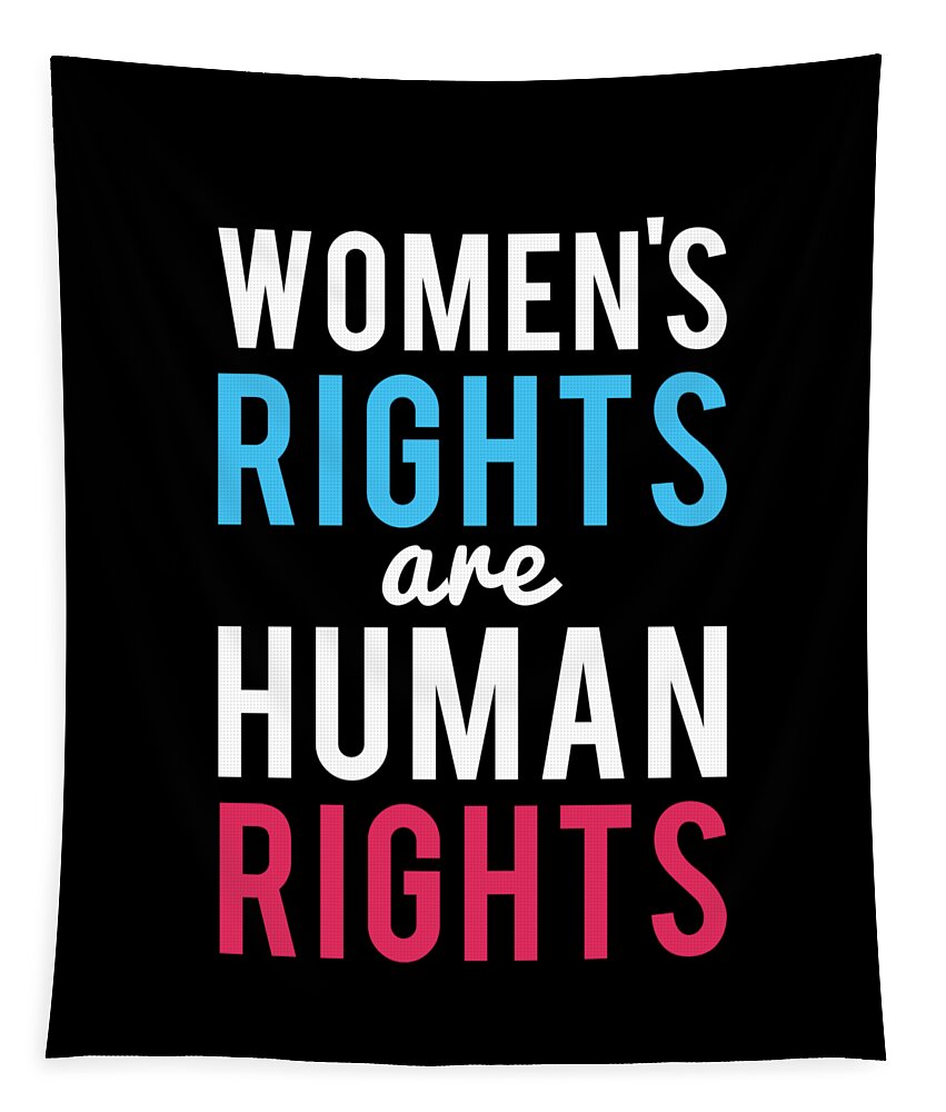 Cool Tapestry featuring the digital art Womens Rights Are Human Rights by Flippin Sweet Gear