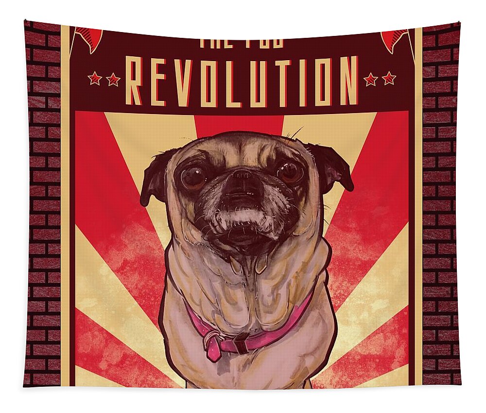 Pug Tapestry featuring the drawing Pug REVOLUTION by Canine Caricatures By John LaFree