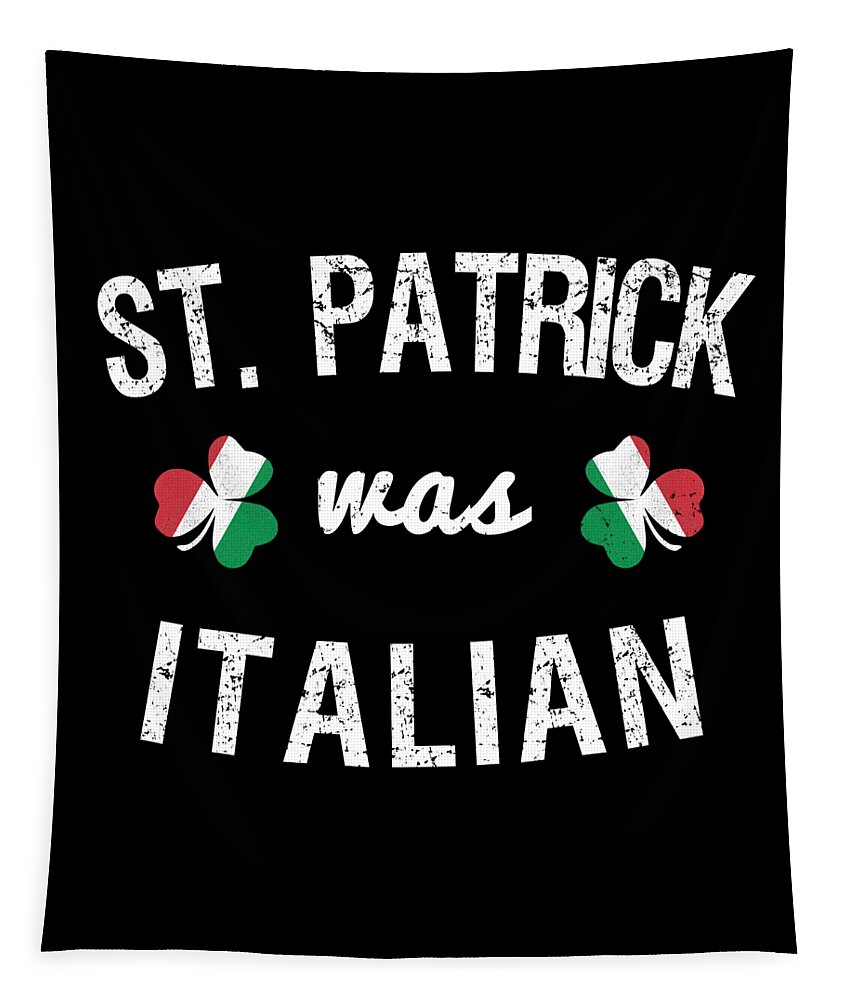 Cool Tapestry featuring the digital art St Patrick Was Italian #1 by Flippin Sweet Gear