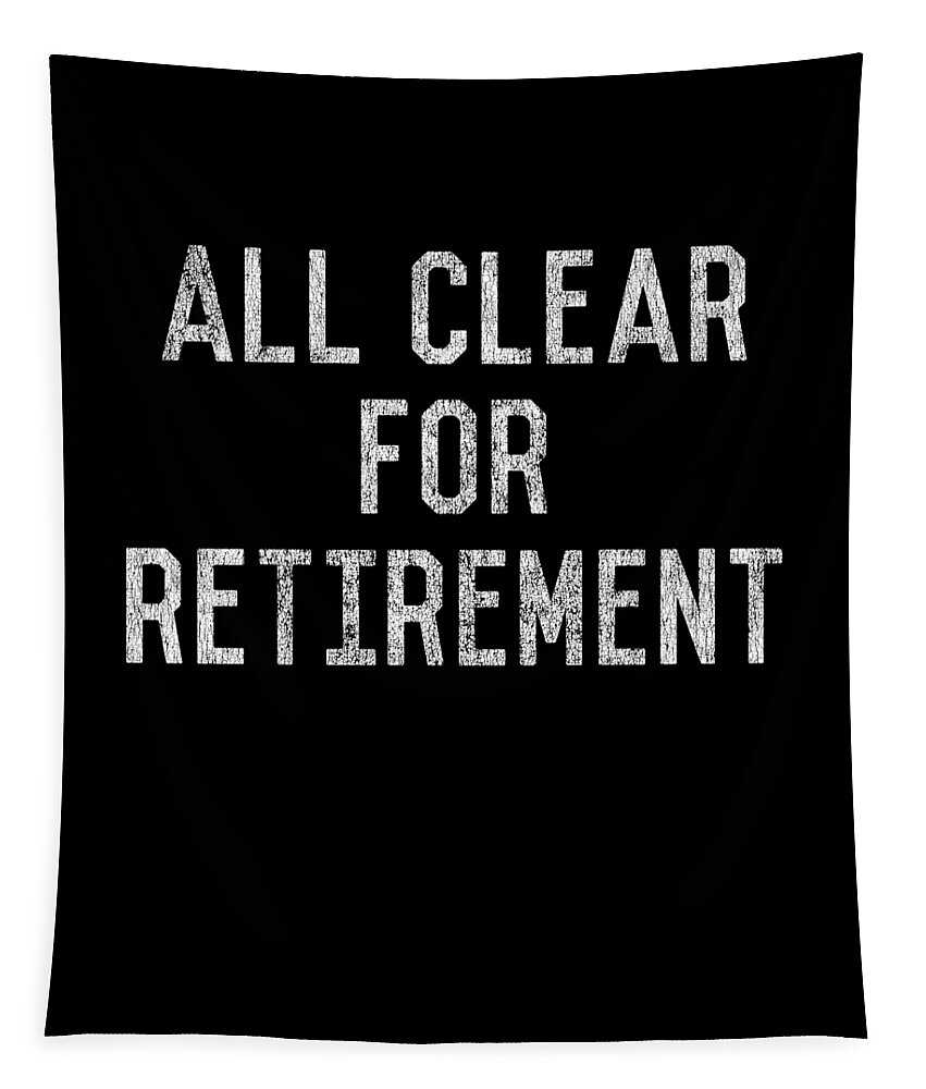 Funny Tapestry featuring the digital art All Clear For Retirement 911 Dispatcher by Flippin Sweet Gear