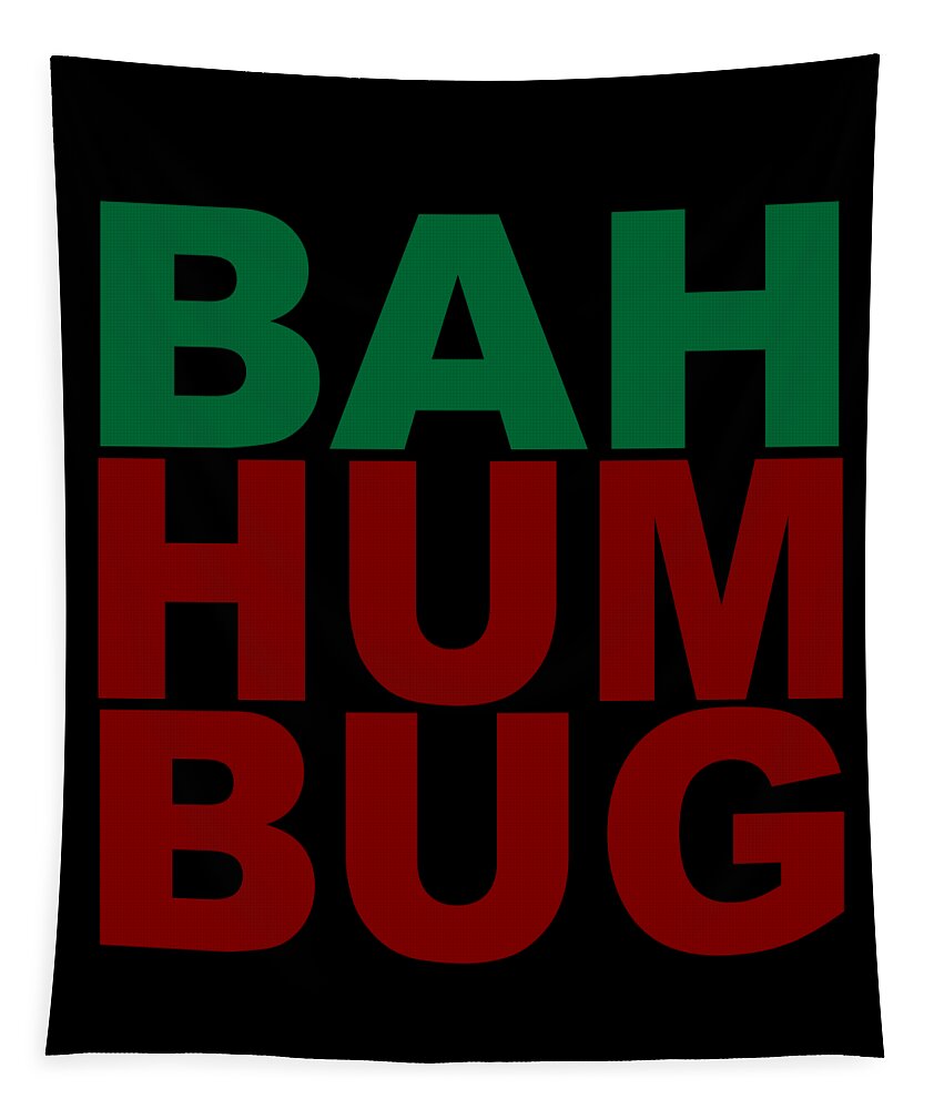 Christmas 2023 Tapestry featuring the digital art Bah Humbug Sarcastic Christmas by Flippin Sweet Gear
