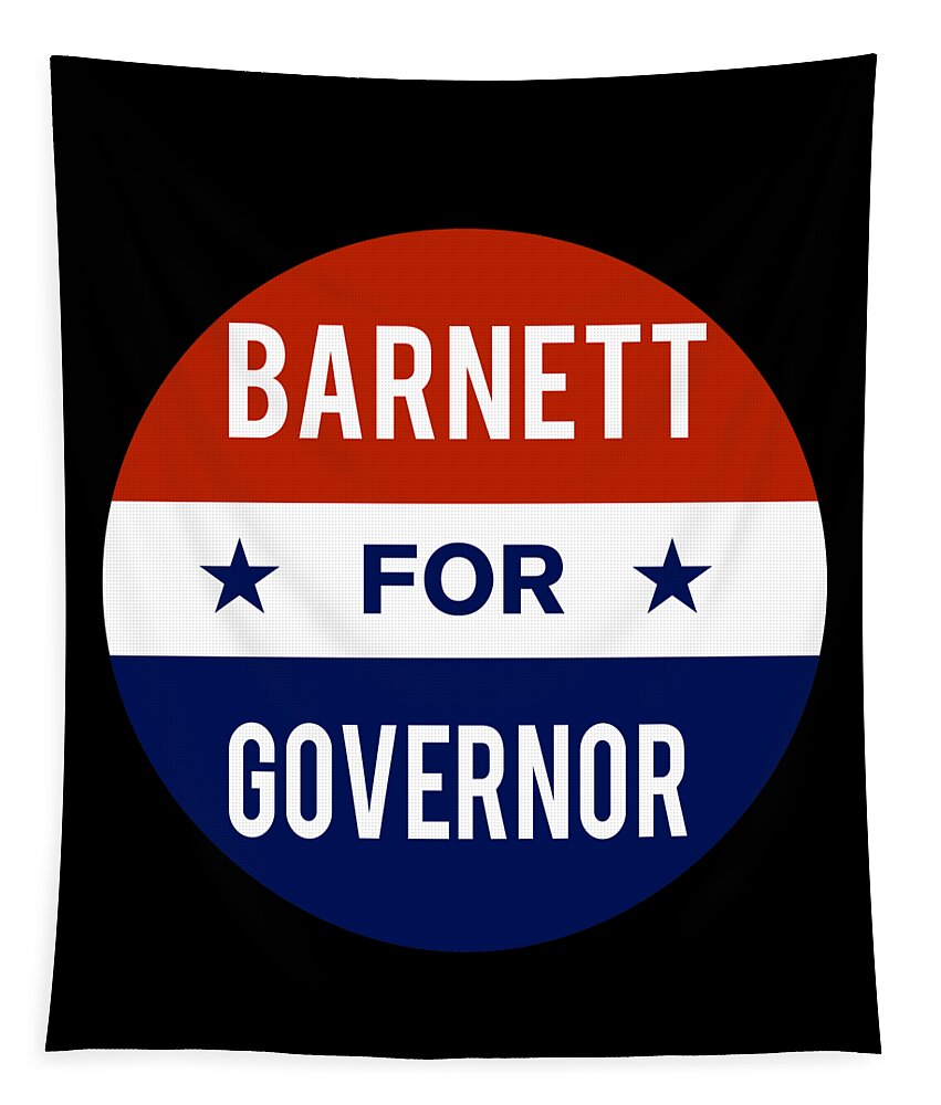 Election Tapestry featuring the digital art Barnett For Governor by Flippin Sweet Gear