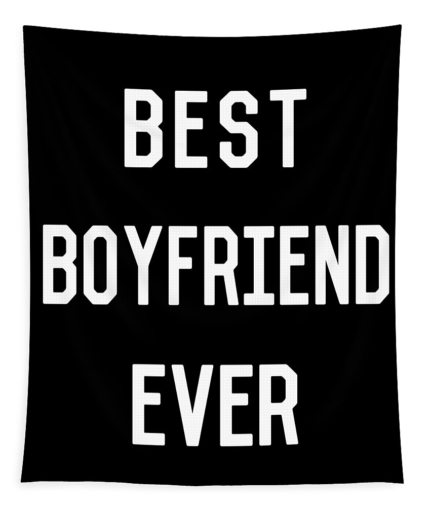 Gifts For Girlfriend Tapestry featuring the digital art Best Boyfriend Ever by Flippin Sweet Gear