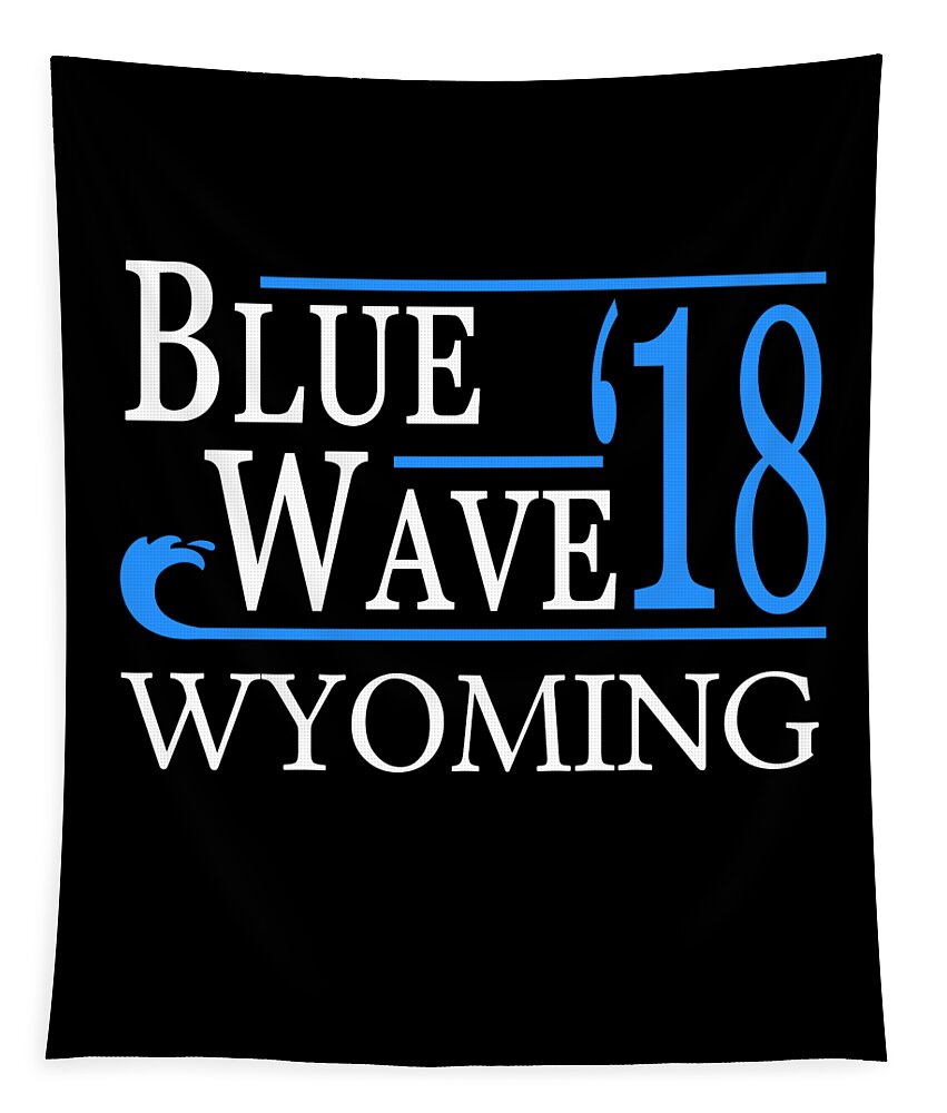 Election Tapestry featuring the digital art Blue Wave WYOMING Vote Democrat by Flippin Sweet Gear
