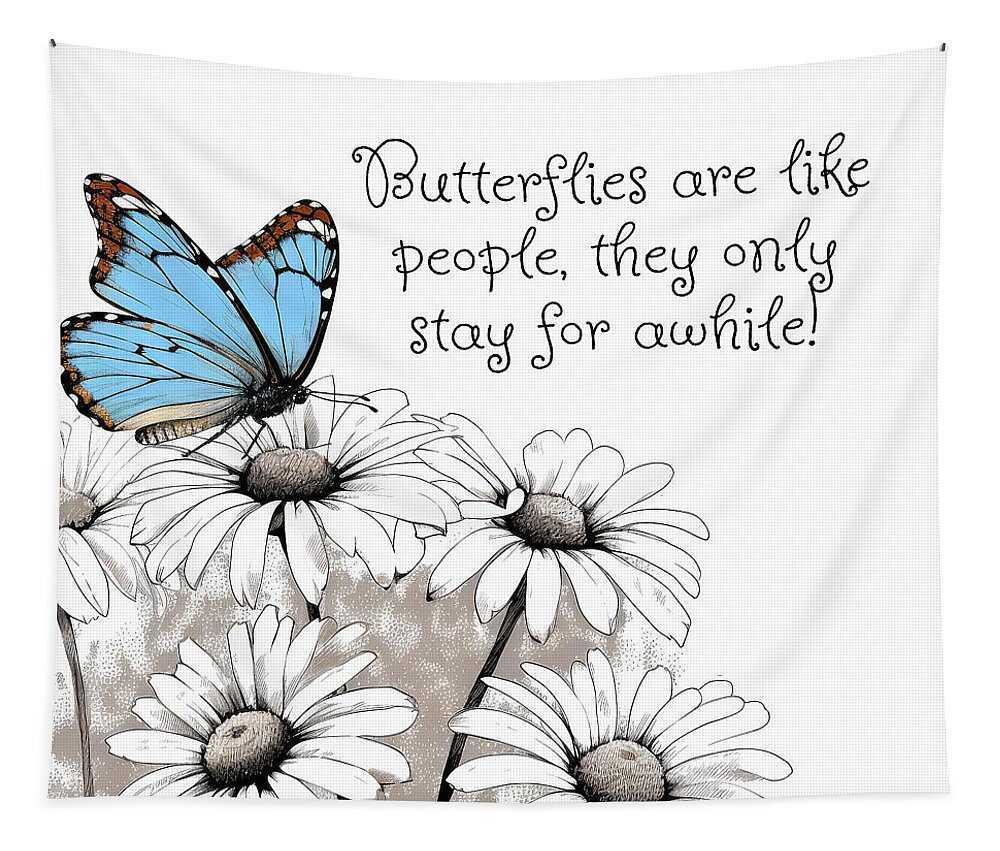 Butterfly Tapestry featuring the painting Butterflies Are Like People Quote by Tina LeCour