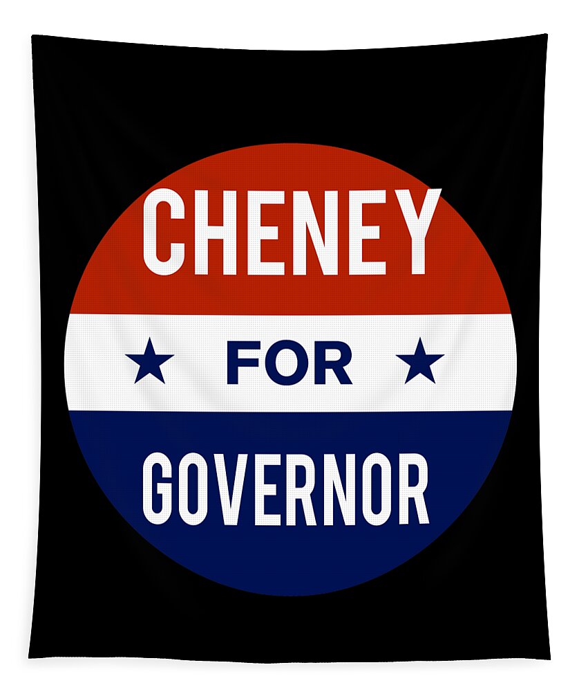 Election Tapestry featuring the digital art Cheney For Governor by Flippin Sweet Gear