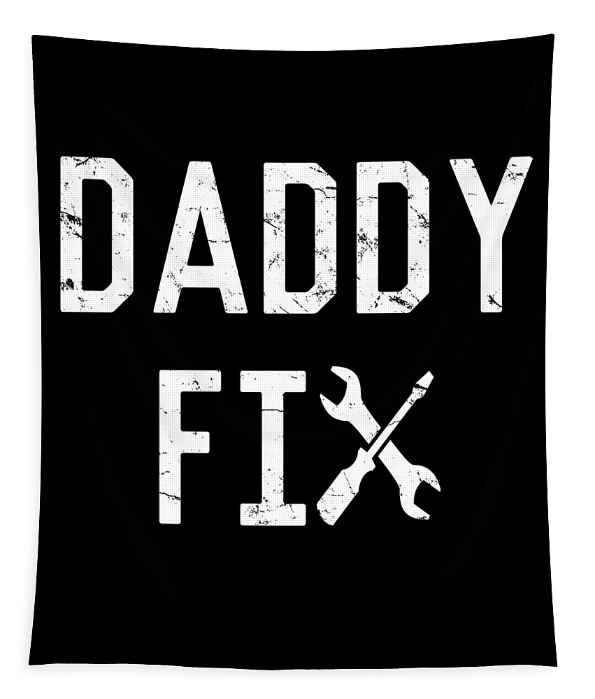Gifts For Dad Tapestry featuring the digital art Daddy Fix by Flippin Sweet Gear