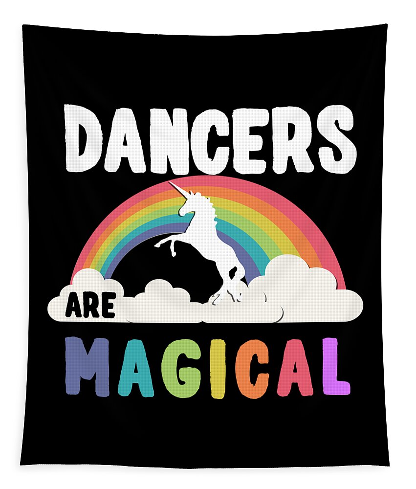 Funny Tapestry featuring the digital art Dancers Are Magical by Flippin Sweet Gear