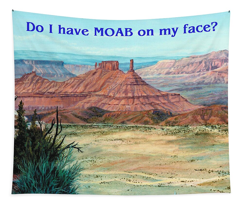 Facemask Tapestry featuring the painting Do I have MOAB on my face? by Page Holland