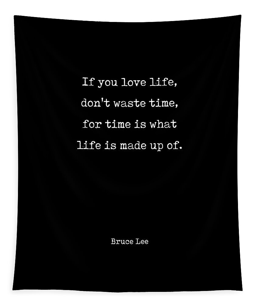 Bruce Lee Tapestry featuring the digital art Don't Waste Time 3 - Bruce Lee Quote - Motivational, Inspiring Print by Studio Grafiikka