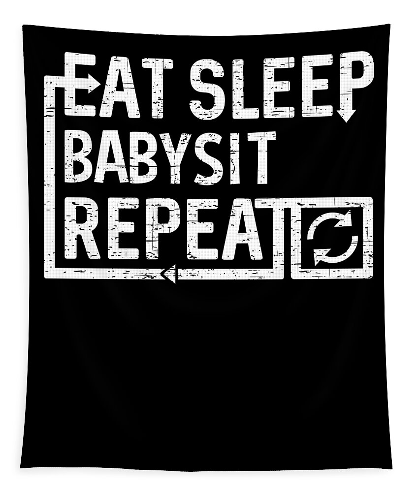 Cool Tapestry featuring the digital art Eat Sleep Babysit by Flippin Sweet Gear