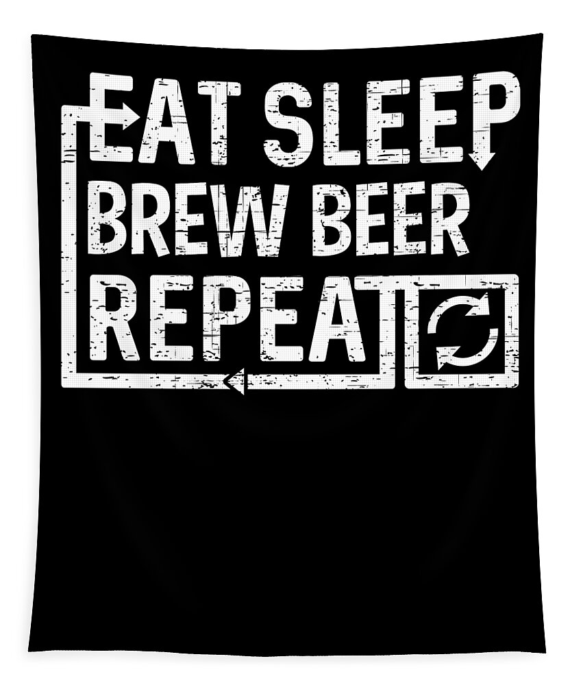 Repeat Tapestry featuring the digital art Eat Sleep Brew Beer by Flippin Sweet Gear