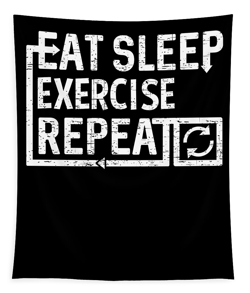 Cool Tapestry featuring the digital art Eat Sleep Exercise by Flippin Sweet Gear