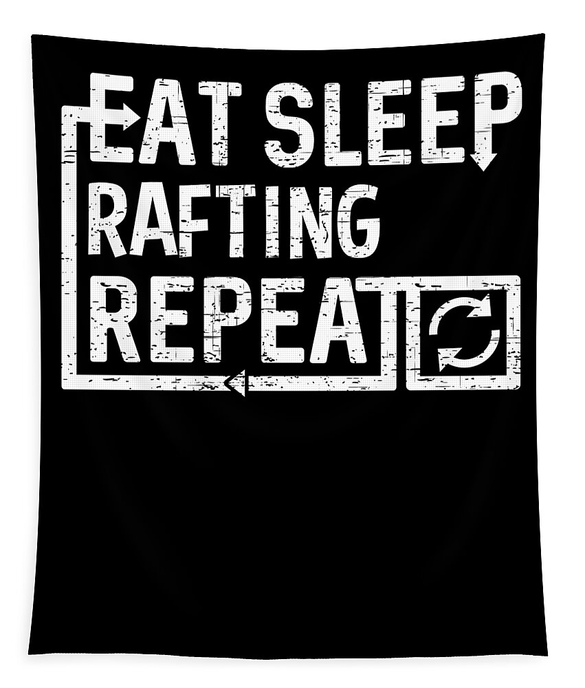 Cool Tapestry featuring the digital art Eat Sleep Rafting by Flippin Sweet Gear