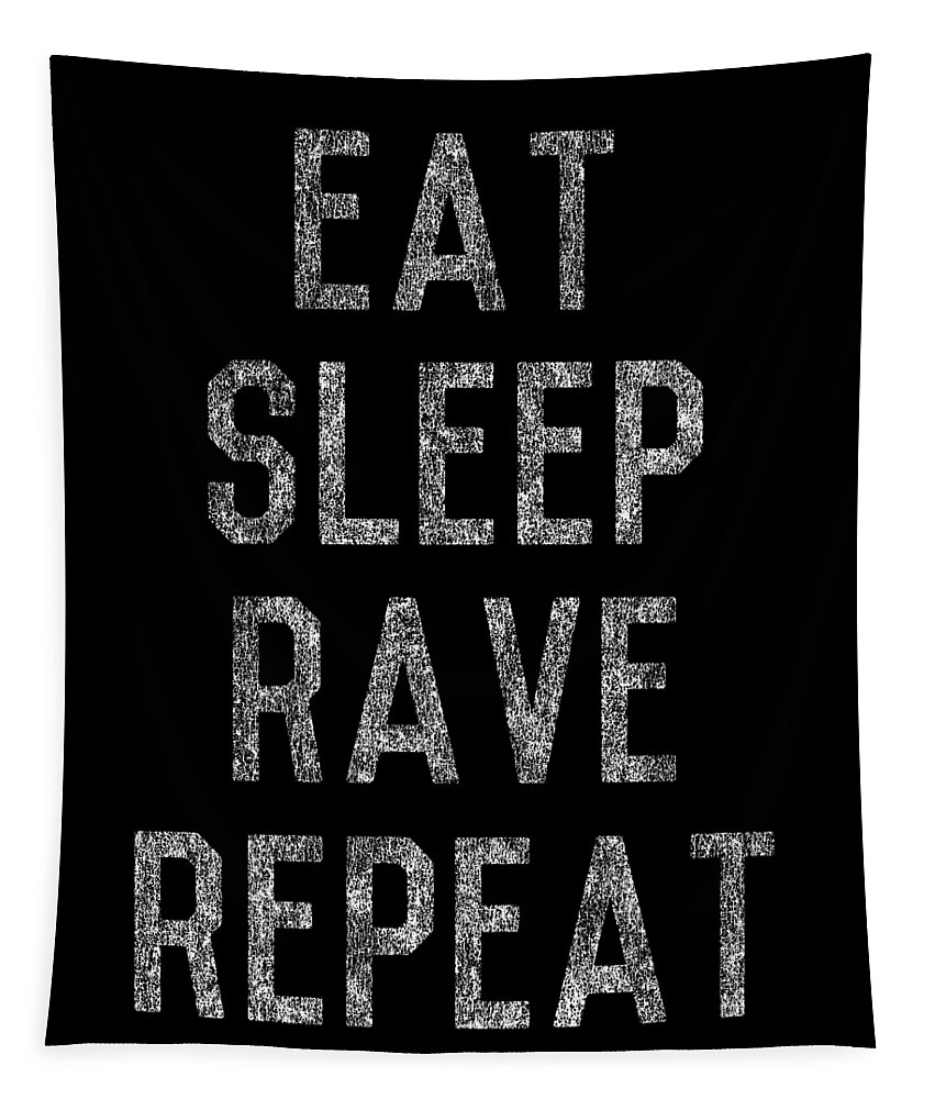 Funny Tapestry featuring the digital art Eat Sleep Rave Repeat by Flippin Sweet Gear