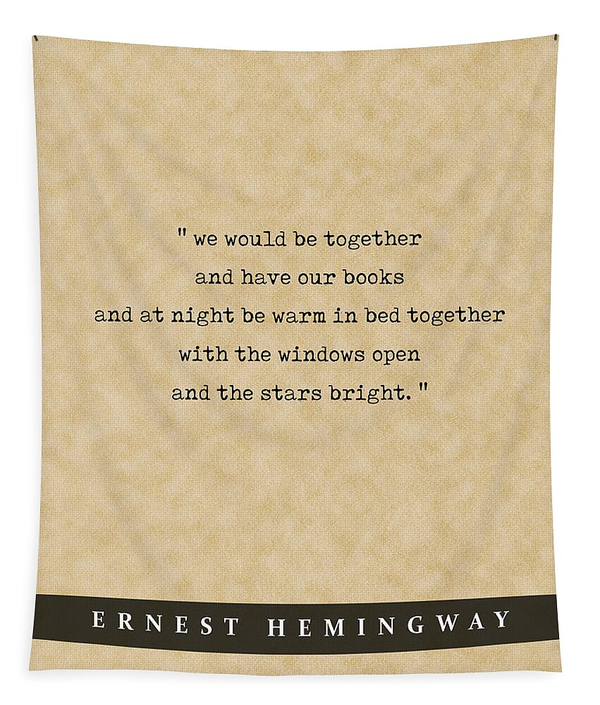 Ernest Hemingway Quote Tapestry featuring the mixed media Ernest Hemingway Quote 04 - Literary Poster - Book Lover Gifts - Romantic Quote by Studio Grafiikka