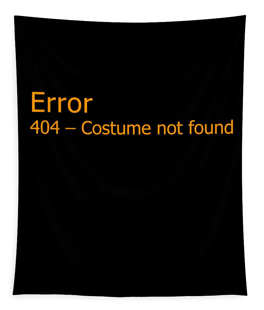 Halloween Tapestry featuring the digital art Error 404 Costume Not Found by Flippin Sweet Gear