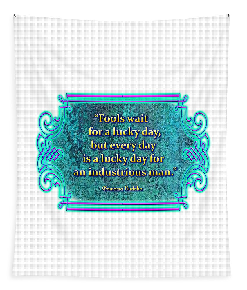 Quotation Tapestry featuring the digital art Every Day is a Lucky Day by Alan Ackroyd