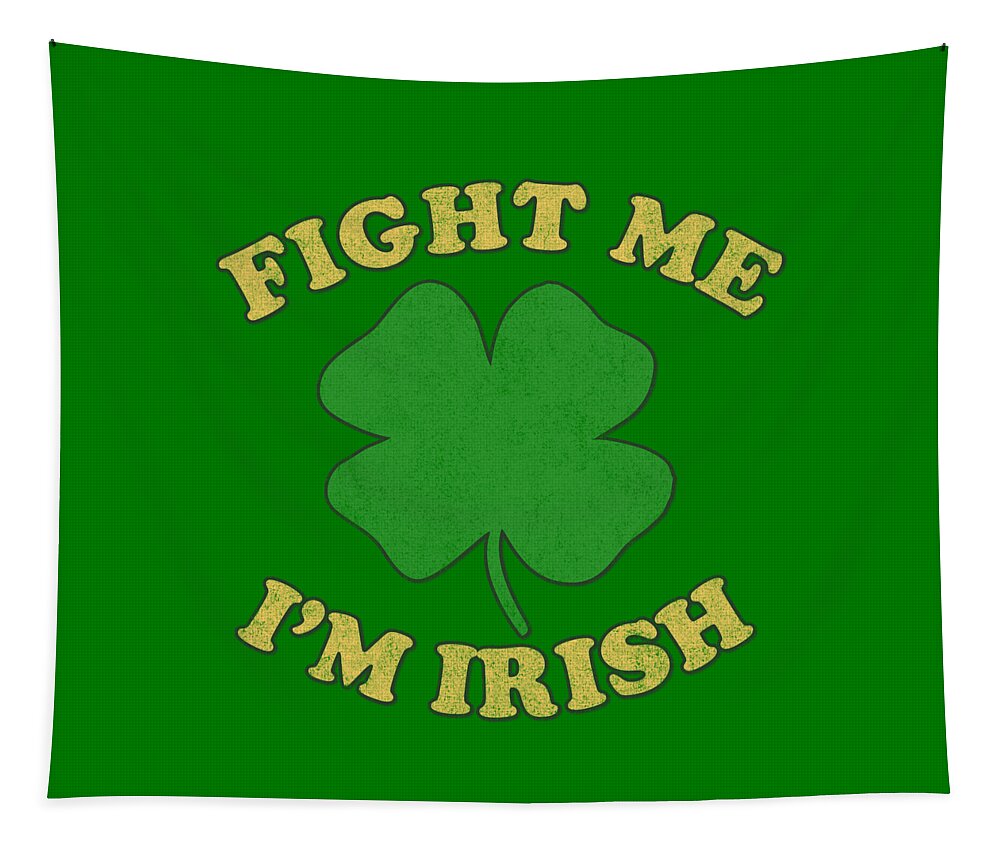 Funny Tapestry featuring the digital art Fight Me Im Irish Retro by Flippin Sweet Gear