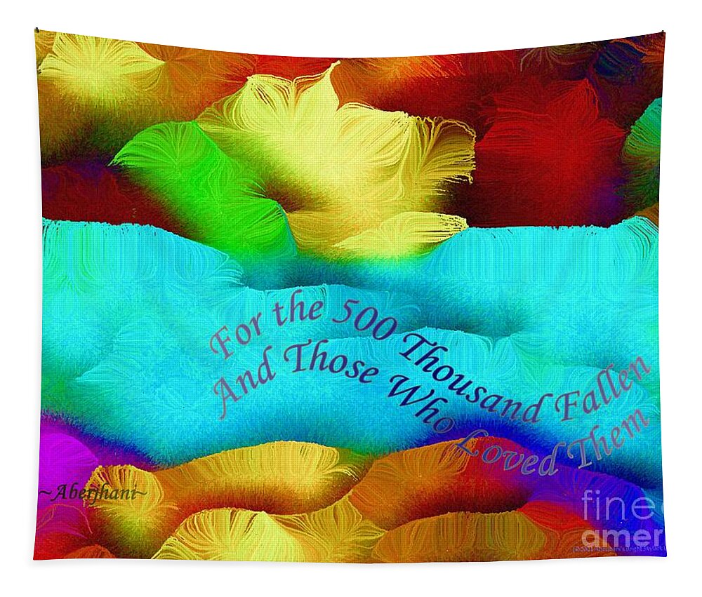 Home Tapestry featuring the digital art For the 500 Thousand Fallen and Those Who Loved Them by Aberjhani