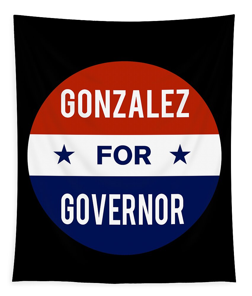 Election Tapestry featuring the digital art Gonzalez For Governor by Flippin Sweet Gear