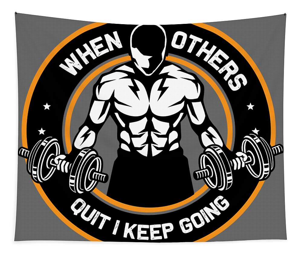 Gym Lover Gift When Others Quite I Keep Going Workout Tapestry by Jeff  Creation - Pixels Merch
