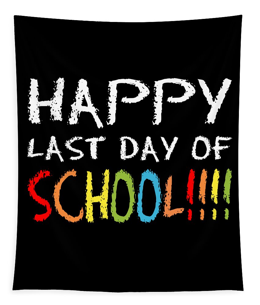 Funny Tapestry featuring the digital art Happy Last Day Of School by Flippin Sweet Gear