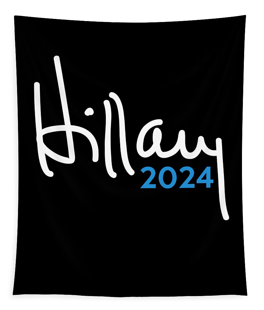Cool Tapestry featuring the digital art Hillary Clinton for President 2024 by Flippin Sweet Gear