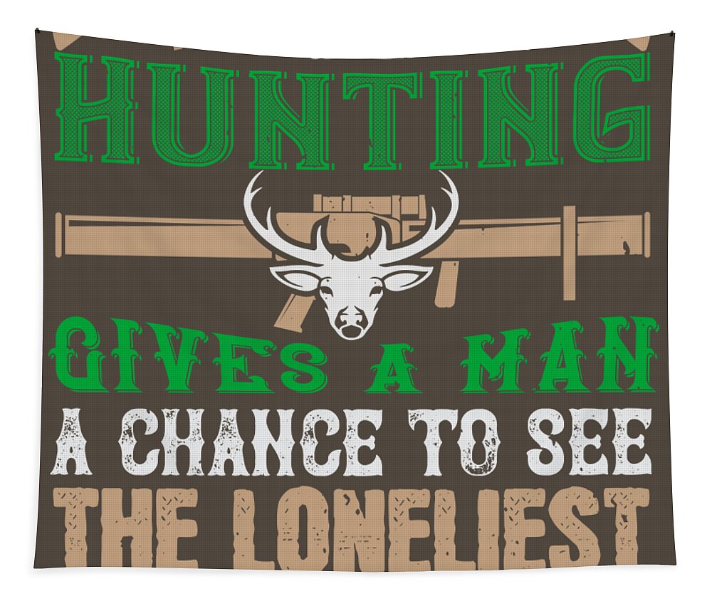 https://render.fineartamerica.com/images/rendered/default/flat/tapestry/images/artworkimages/medium/3/hunter-gift-deer-hunting-give-a-man-change-of-funny-hunting-quote-funnygiftscreation-transparent.png?&targetx=0&targety=-161&imagewidth=930&imageheight=1116&modelwidth=930&modelheight=794&backgroundcolor=524940&orientation=1&producttype=tapestry-50-61
