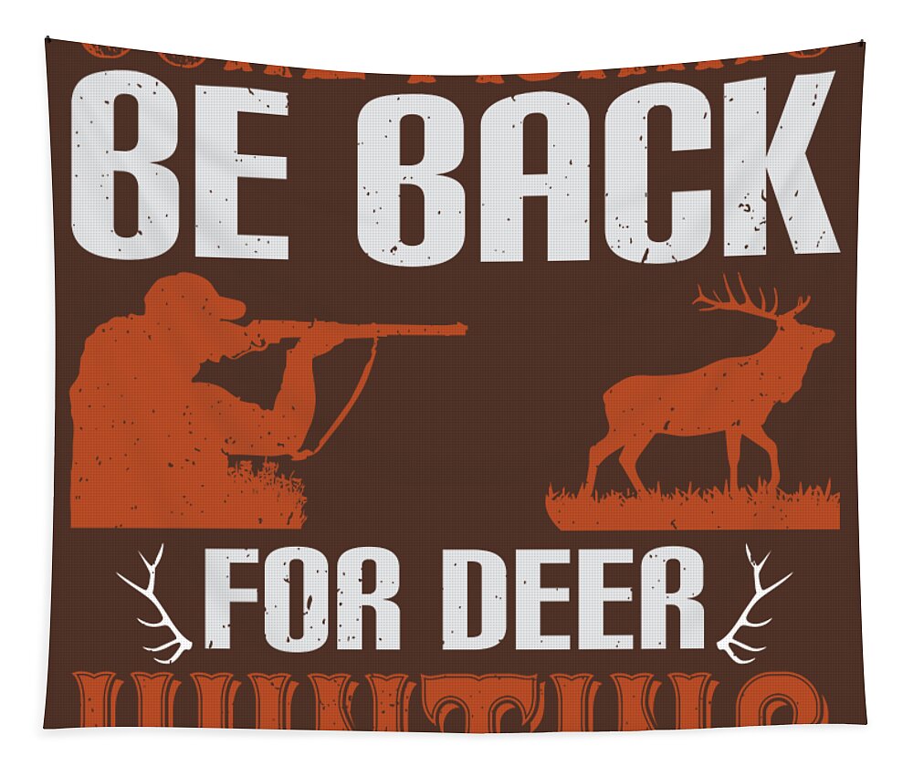 https://render.fineartamerica.com/images/rendered/default/flat/tapestry/images/artworkimages/medium/3/hunter-gift-gone-fishing-be-back-for-deer-hunting-funny-hunting-quote-funnygiftscreation-transparent.png?&targetx=0&targety=-161&imagewidth=930&imageheight=1116&modelwidth=930&modelheight=794&backgroundcolor=513328&orientation=1&producttype=tapestry-50-61